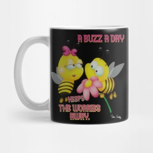 A Buzz a day keeps the Worries away! love gift fashion Mug